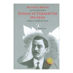 İttihat Ve Terakki'de On Sene / İttihat Ve Terakki'nin Sonu / 2. Cilt