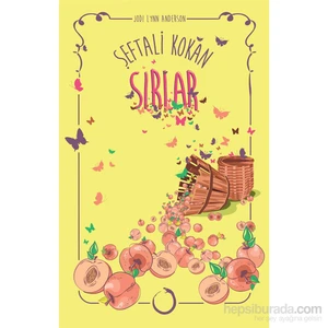 Şeftali Kokan Sırlar (Ciltli)-Jodi Lynn Anderson