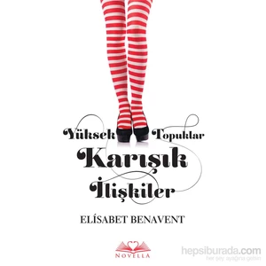 Yüksek Topuklar Karışık İlişkiler-Elisabet Benavent