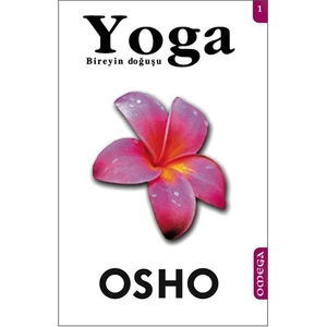 Yoga 1 – Bireyin Doğuşu - Osho