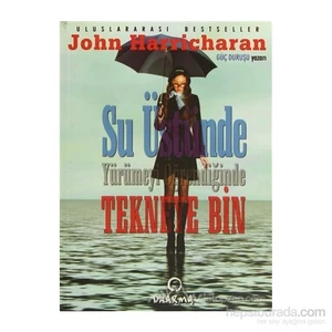 Su Üstünde Yürümeyi Öğrendiğinde Tekneye Bin-John Harricharan