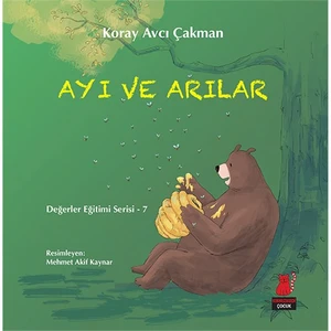 Değerler Eğitimi Serisi 7: Ayı Ve Arılar - Koray Avcı Çakman