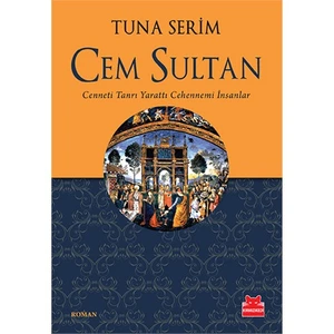 Cem Sultan (Cenneti Tanrı Yarattı Cehennemi İnsanlar)-Tuna Serim