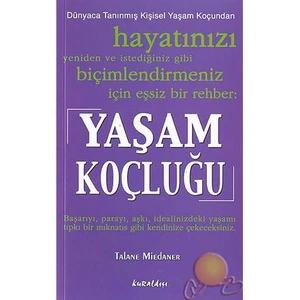 Yaşam Koçluğu ( Coach Yourself To Success )-Talane Miedaner
