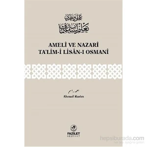Ameli Ve Nazari Talim-İ Lisan-I Osmani-Ahmed Rasim