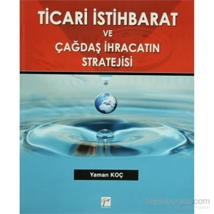 Ticari İstihbarat Ve Çağdaş İhracatın Stratejisi-Yaman Koç