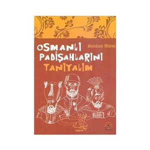 Osmanlı Padişahlarını Tanıyalım