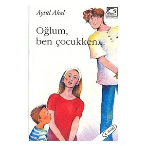Oğlum, Ben Çocukken...
