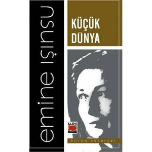 Küçük Dünya-Emine Işınsu