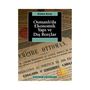 OSMANLI’DA EKONOMİK YAPI VE DIŞ BORÇLAR