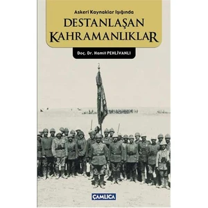 Destanlaşan Kahramanlıklar
