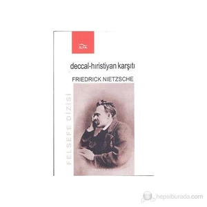 Deccal-Hıristiyan Karşıtı-Friedrich Wilhelm Nietzsche