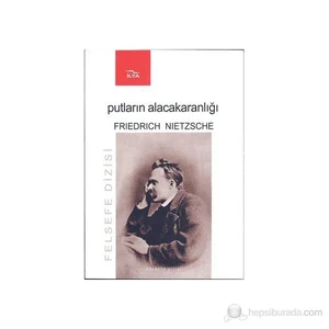 Putların Alacakaranlığında-Friedrich Wilhelm Nietzsche