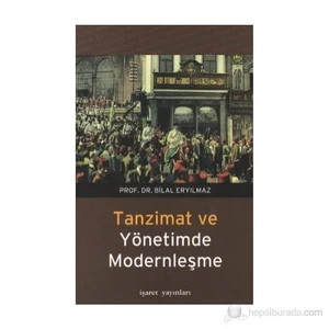 Tanzimat Ve Yönetimde Modernleşme-Bilal Eryılmaz