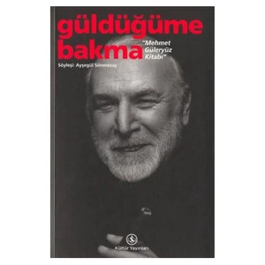 Güldüğüme Bakma / 'Mehmet Güleryüz Kitabı' - Ayşegül Sönmezay