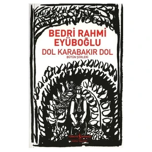 Dol Karabakır Dol - Bedri Rahmi Eyüboğlu