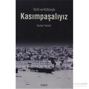 Tarihi Ve Kültürüyle Kasımpaşalıyız-Burhan Yentürk