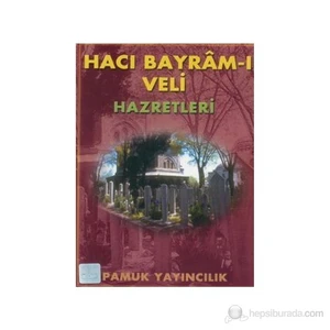 Hacı Bayram-I Veli Hazretleri (Evliya-006)
