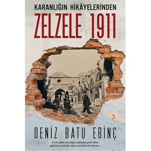Karanlığın Hikayelerinden Zelzele 1911-Deniz Batu Ebinç