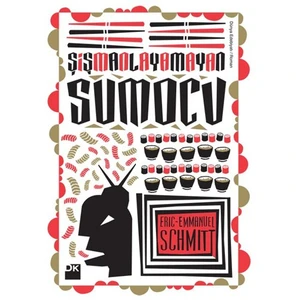 Şişmanlayamayan Sumocu - Eric-Emmanuel Schmitt