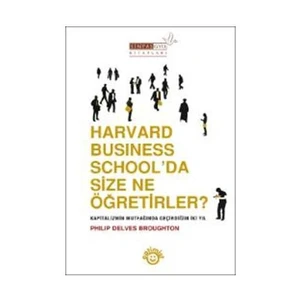 Harvard Business School’Da Size Ne Öğretirler ?-Philip Delves Broughton