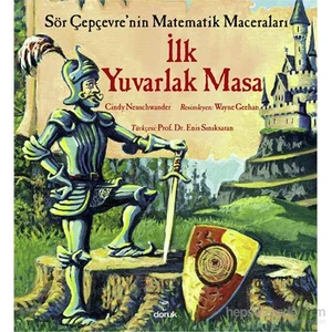 Sör Çepçevre’Nin Matematik Maceraları - İlk Yuvarlak Masa-Cindy Neuschwander