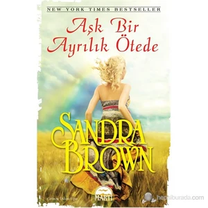 Aşk Bir Ayrılık Ötede - Sandra Brown