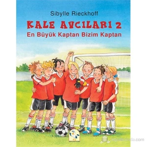 Kale Avcıları 2 – En Büyük Kaptan Bizim Kaptan-Sibylle Rieckhoff
