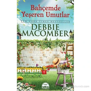 Bahçemde Yeşeren Umutlar - Debbie Macomber