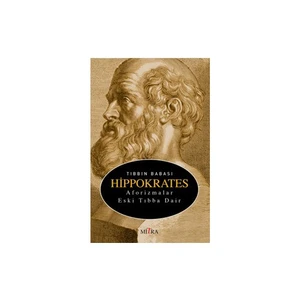Tıbbın Babası Hippokrates - Aforizmalar Eski Tıbba Dair