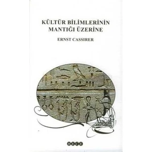 Kültür Bilimlerinin Mantığı Üzerine-Ernst Cassirer