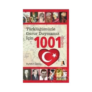 Türklüğümüzle Gurur Duymamız İçin 1001 Neden-Aytekin Gezici