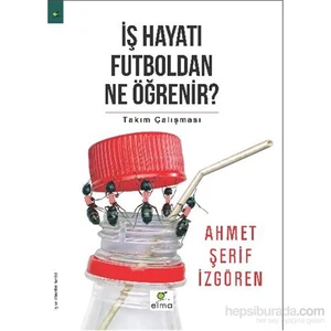 İş Hayatı Futboldan Ne Öğrenir