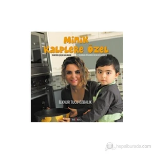 Minik Kalplere Özel-İlknur T. Özbalık