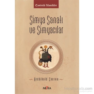 Simya Sanatı Ve Simyacılar - Archibald Cockren