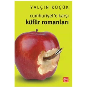 Cumhuriyet’e Karşı Küfür Romanları
