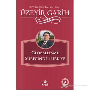 Globalleşme Sürecinde Türkiye - Üzeyir Garih