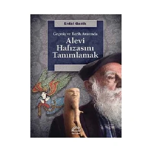 Alevi Hafızasını Tanımlamak Geçmiş Ve Tarih Arasında-Erdal Gezik