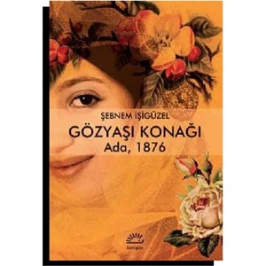 Gözyaşı Konağı (Ada 1876) - Şebnem İşigüzel