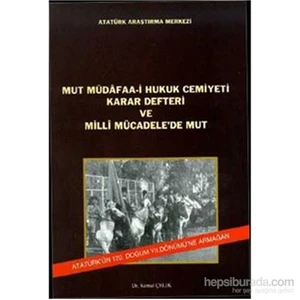 Mut Müdafai Hukuk Cemiyeti Karar Defteri Ve Milli Mücadelede Mut