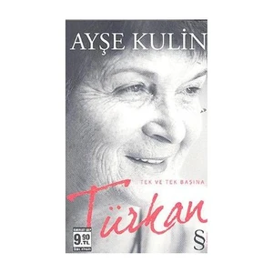 Türkan: Tek ve Tek Başına - Ayşe Kulin