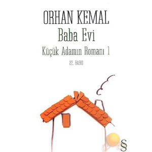 Baba Evi: Küçük Adamın Romanı 1 - Orhan Kemal