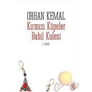 Kırmızı Küpeler: Babil Kulesi - Orhan Kemal