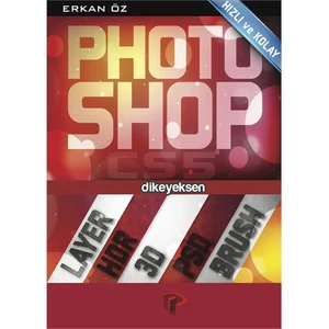 Dikeyeksen Yayın Dağıtım Hızlı ve Kolay Photoshop CS5 - Erkan Öz