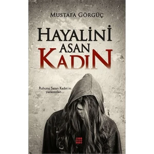 Hayalini Asan Kadın - Mustafa Görgüç