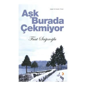 Aşk Burada Çekmiyor-Fuat Sağıroğlu