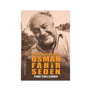 Bir Halk Sinemacısı Osman Fahir Seden-Pınar Tınaz Gürmen