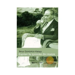ESPİRİLERİ İLE İÇİMİZDEN BİRİ ATATÜRK