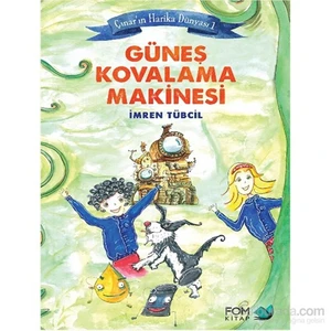 Güneş Kovalama Makinesi / Çınar’In Harika Dünyası 1-İmren Tübcil