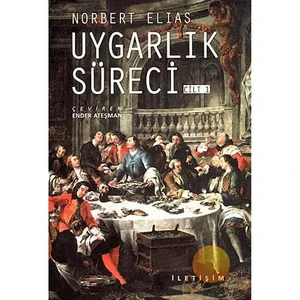 Uygarlık Süreci Cilt 1 - Norbert Elias